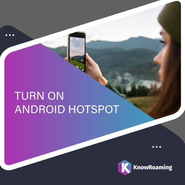 How to turn on hotspot on Android Phones