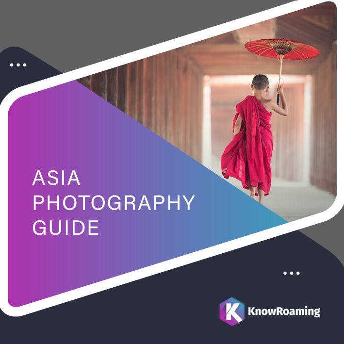 A Photographer's Guide to Exploring Asia
